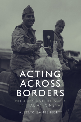 Acting Across Borders: Mobility and Identity in Italian Cinema