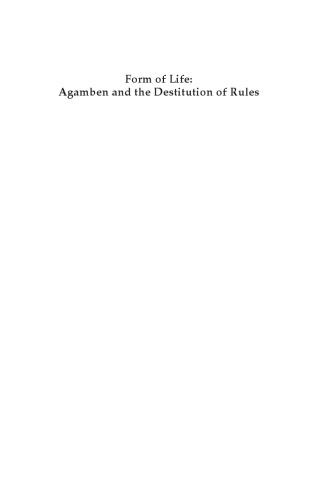 Form of Life: Agamben and the Destitution of Rules