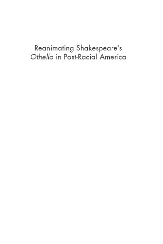 Reanimating Shakespeare’s Othello in Post-Racial America