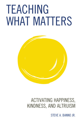 Teaching What Matters: Activating Happiness, Kindness, and Altruism