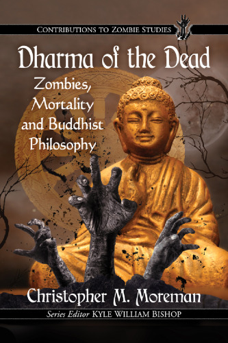 Dharma of the Dead: Zombies, Mortality and Buddhist Philosophy