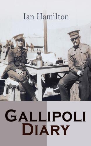 Gallipoli Diary: Vol. 1 & Vol. 2: Complete Editon
