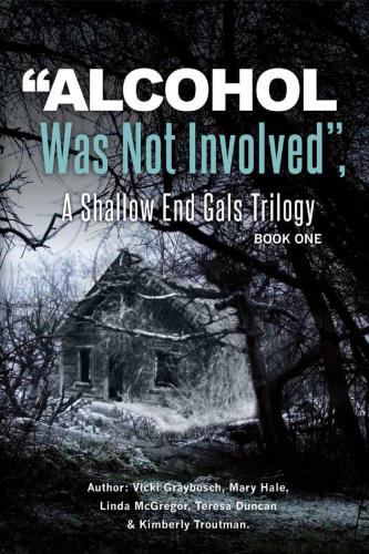 Alcohol Was Not Involved: A Shallow End Gals Trilogy