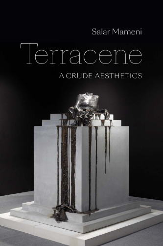Terracene: A Crude Aesthetics (ANIMA: Critical Race Studies Otherwise)