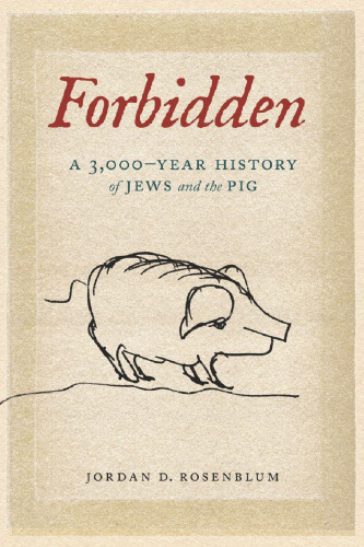 Forbidden: A 3,000-Year History of Jews and the Pig