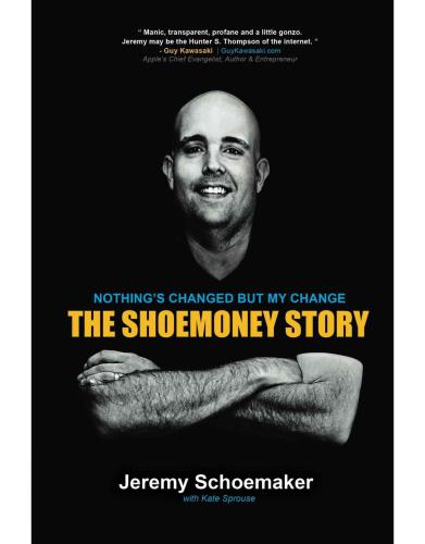 Nothing's changed but my change: the Shoemoney story