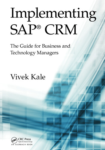 Implementing SAP® CRM: The Guide for Business and Technology Managers