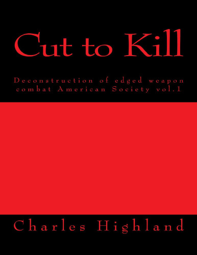 Cut to Kill: Deconstruction of Edged Weapon Combat