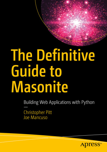 The Definitive Guide to Masonite: Building Web Applications with Python
