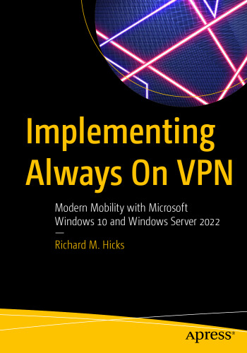 Implementing Always On VPN: Modern Mobility with Microsoft Windows 10 and Windows Server 2022