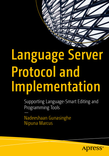 Language Server Protocol and Implementation: Supporting Language-Smart Editing and Programming Tools