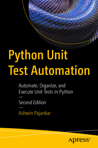 Python Unit Test Automation: Automate, Organize, and Execute Unit Tests in Python