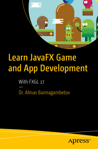 Learn JavaFX Game and App Development: With FXGL 17