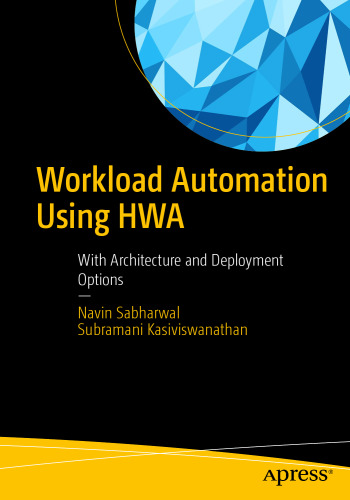 Workload Automation Using HWA: With Architecture and Deployment Options