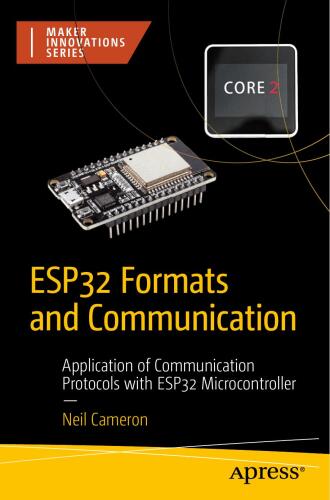 ESP32 Formats and Communication: Application of Communication Protocols with ESP32 Microcontroller (Maker Innovations Series)