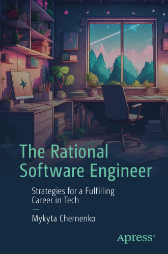 The Rational Software Engineer: Strategies for a Fulfilling Career in Tech