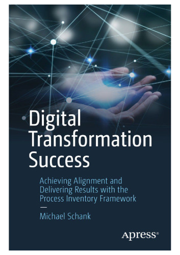 Digital Transformation Success: Achieving Alignment and Delivering Results with the Process Inventory Framework