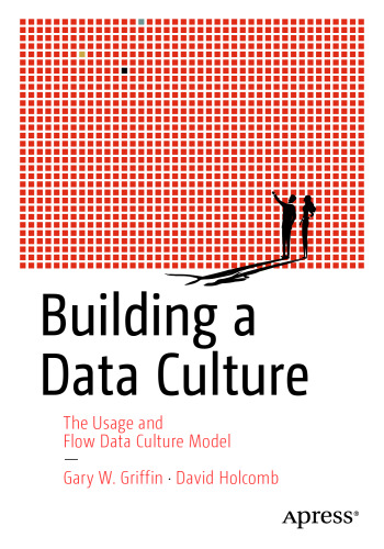 Building A Data Culture: The Usage And Flow Data Culture Model
