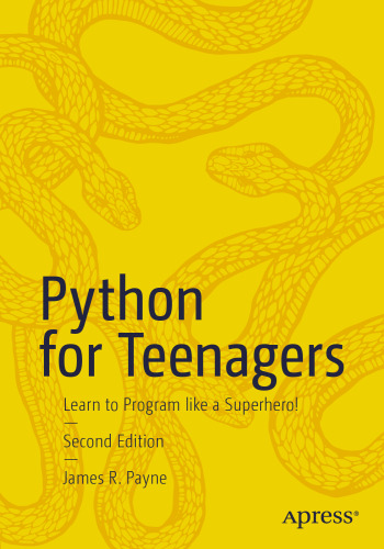 Python For Teenagers: Learn To Program Like A Superhero!