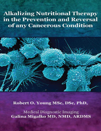 Alkalizing Nutritional Therapy in the Prevention and Treatment of Any Cancerous Condition