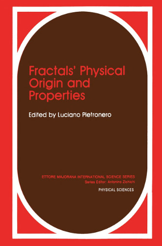 Fractals’ Physical Origin and Properties (Ettore Majorana International Science Series)