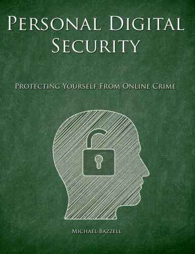 Personal Digital Security: Protecting Yourself from Online Crime