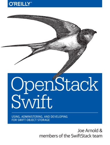 Object Storage with Swift Cloud storage administration through OpenStack