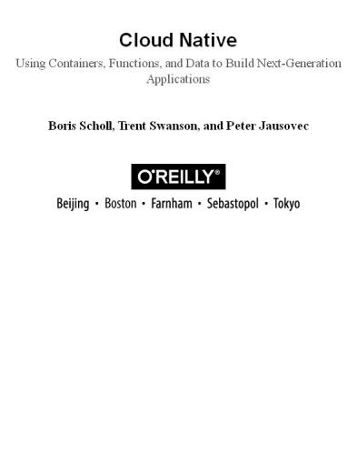 Cloud Native: Using containers, functions, and data to build next-generation applications