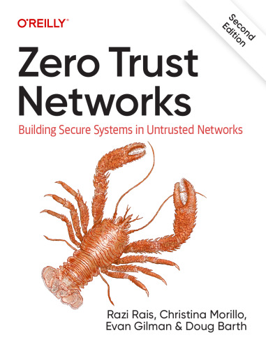 Zero Trust Networks: Building Secure Systems in Untrusted Network