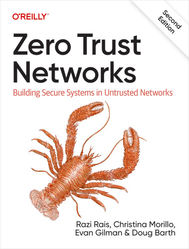 Zero Trust Networks: Building Secure Systems in Untrusted Networks