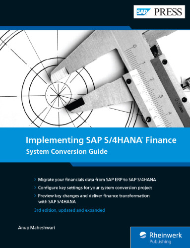Implementing SAP S/4HANA Finance: System Conversion Guide to Implementing SAP S/4HANA Finance (Third Edition) (SAP PRESS)