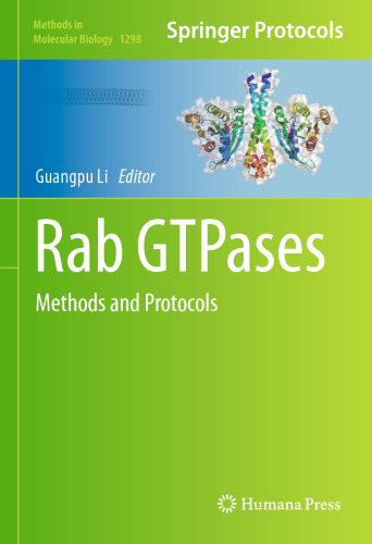 Rab GTPases: Methods and Protocols (Methods in Molecular Biology, 1298)