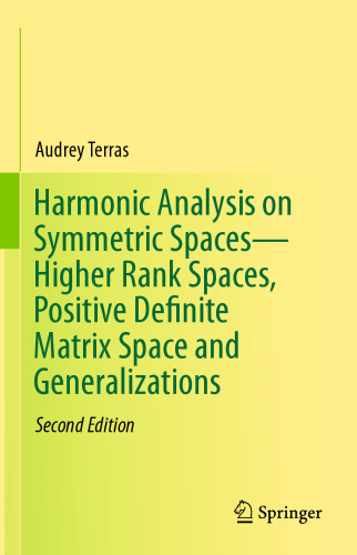 Harmonic Analysis on Symmetric SpacesâHigher Rank Spaces, Positive Definite Matrix Space and Generalizations