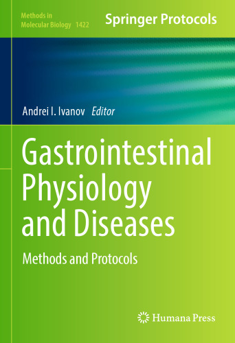 Gastrointestinal Physiology and Diseases: Methods and Protocols (Methods in Molecular Biology, 1422)