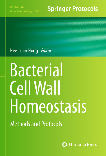 Bacterial Cell Wall Homeostasis: Methods and Protocols (Methods in Molecular Biology, 1440)