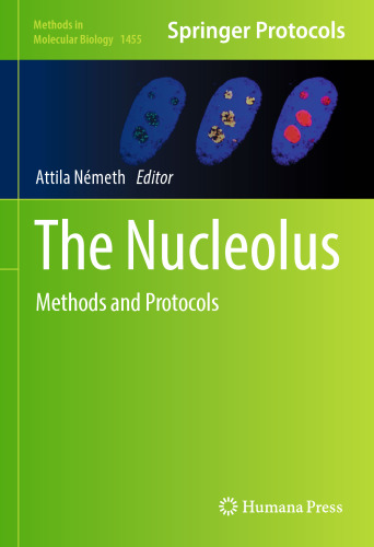 The Nucleolus: Methods and Protocols (Methods in Molecular Biology, 1455)