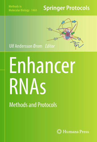 Enhancer RNAs: Methods and Protocols (Methods in Molecular Biology, 1468)