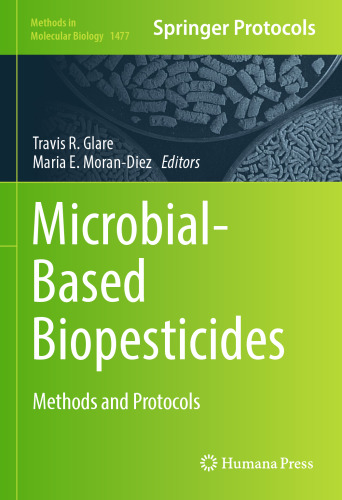 Microbial-Based Biopesticides: Methods and Protocols (Methods in Molecular Biology, 1477)