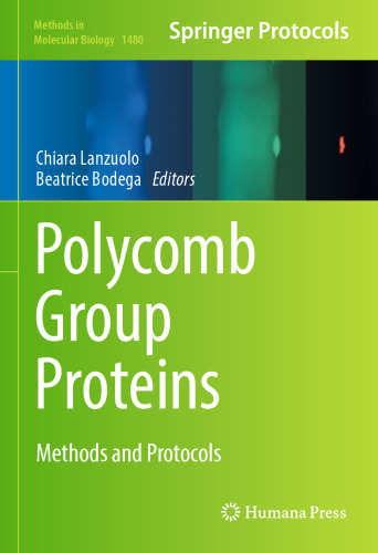Polycomb Group Proteins: Methods and Protocols (Methods in Molecular Biology, 1480)