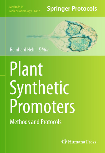 Plant Synthetic Promoters: Methods and Protocols (Methods in Molecular Biology, 1482)