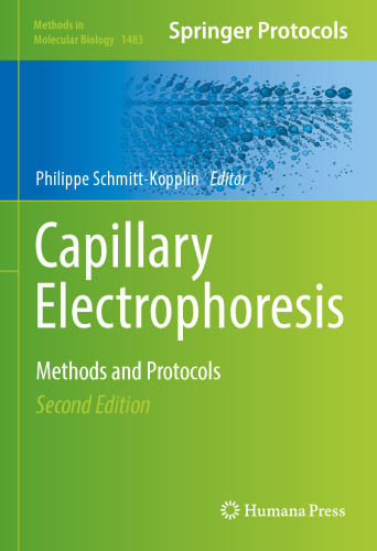 Capillary Electrophoresis: Methods and Protocols (Methods in Molecular Biology, 1483)