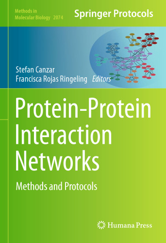 Protein-Protein Interaction Networks: Methods and Protocols (Methods in Molecular Biology, 2074)