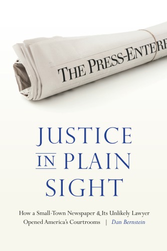 How A Small-town Newspaper And Its Unlikely Lawyer Opened America’s Courtrooms
