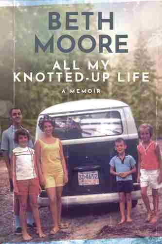 All My Knotted-Up Life: A Memoir