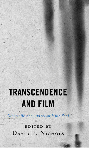 Transcendence and Film: Cinematic Encounters with the Real