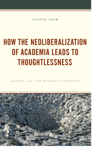 How The Neoliberalization Of Academia Leads To Thoughtlessness: Arendt And The Modern University