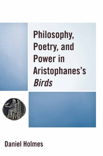 Philosophy, Poetry, and Power in Aristophanes's Birds