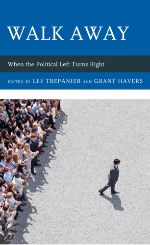 Walk Away: When the Political Left Turns Right