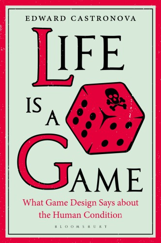 Life Is a Game: What Game Design Says About the Human Condition