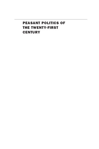Peasant Politics of the Twenty-First Century: Transnational Social Movements and Agrarian Change